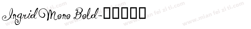 Ingrid Mono Bold字体转换